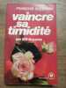 Vaincre sa timidité en 60 leçons. François Suzzarini