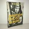 Michael JF Bowyer AVIATION PHOTO ALBUM no 1 Patrick Stephens. 
