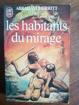 Les habitants du mirage J'ai lu. ABRAHAM MERRIT