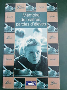 jean pierre Guéno Mémoires de maîtres paroles d'élèves