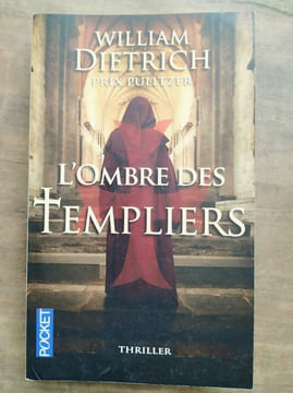 William Dietrich L'Ombre des Templiers pocket. undefined
