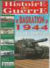 Histoire de Guerre n 57 Avril 2005 BAGRATION 1944 la ruée de l'Armée rouge. 