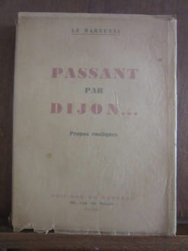 Passant par Dijon Propos rustiques Editions du tonneau Dijon. Le Bareuzai