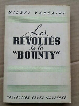 Les Révoltés de la Bounty Collection Gründ Illustrée. Michel Vaucaire