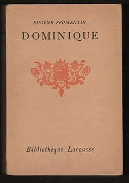 Eugène Fromentin DOMINIQUE Bibliothèque Larousse. Fromentin Eugène