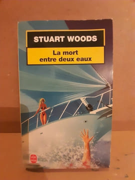 La mort entre deux eaux Le Livre de poche. Stuart Woods