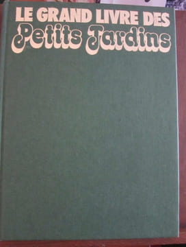 Le grand livre des petits jardins Delachaux niestlé. John Brookes