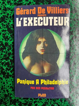 Gérard de Villiers L'exécuteur nº15 Panique a philadelphie 1977. Villiers De Gérard