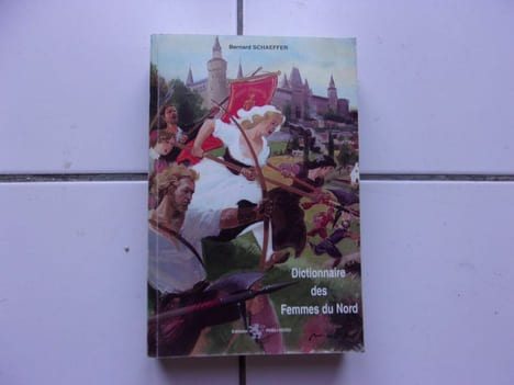 Dictionnaire des femmes du Nord dédicacé. Bernard Schaeffer