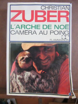 L'arche de noé Caméra au poing Flammarion. Christian Zuber