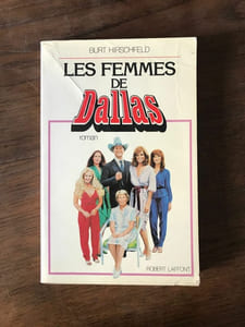 BURT HIRSCHFELD LES FEMMES DE Dallas Robert Laffont