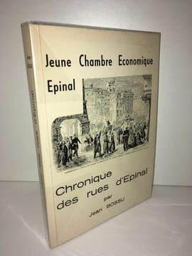 Jean Bossu CHRONIQUE DES RUES D'EPINAL tome 1 de. undefined