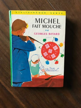Georges BAYARD - MICHEL FAIT MOUCHE HACHETTE. Bayard Georges