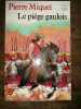 Le piège gaulois. Pierre Miquel