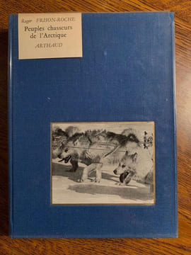 Peuples chasseurs de l'Arctique arthaud. Frison Roche