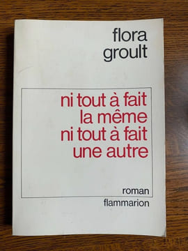 Ni tout à fait la même Ni tout à fait une autre flammarion. Flora Groult