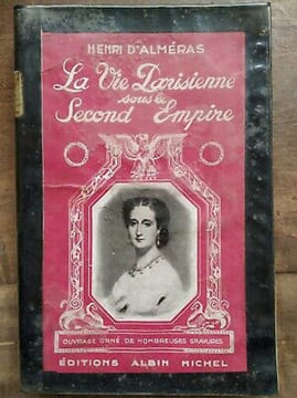 Henri D'Almèras La Vie Parisienne sous le Second empire. undefined