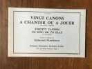 VINGT CANONS A CHANTER OU A JOUER. Edmund Pendleton