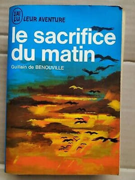 Guillain de Benouville Le Sacrifice du Matin J'ai lu. undefined