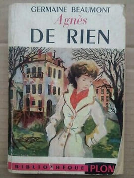 Agnès de Rien Bibliothèque plon. Germaine BEAUMONT