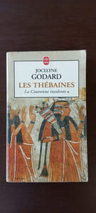 Jocelyne Godard - Les thébaines La Couronne insolente I Le Livre de Poche