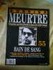 Dossier MeurtreSur Les Grands Crimes de Notre temps N&ordm;55 - Bain de Sang. 