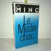 LE media choc. Alain Minc