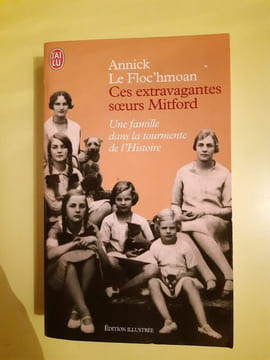Annick Le Floc'hmoan Ces Extravagantes Soeurs Mitford J'ai lu. undefined