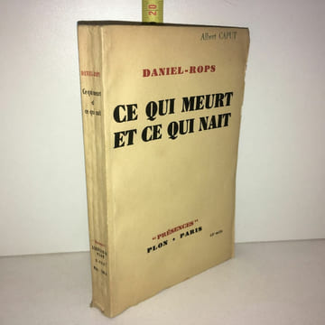 CE QUI MEURT ET CE QUI NAIT. DANIEL ROPS