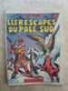 COQ HARDY 39 Les rescapés du Pole Sud Dermèze. 