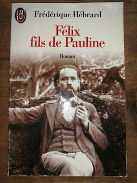 Frédérique Hébrard Félix fils de Pauline J'ai Lu. Hébrard Frédérique