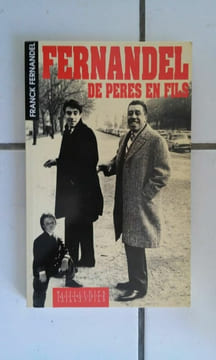 FERNANDEL de pères en fils. Franck Fernandel