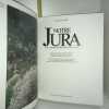 Max Mittler NOTRE jura LE PAYS SECRET DES FRANCAIS ET SUISSES. 
