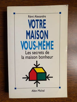 Rémi alexandre Votre maison vous mémé 1992. Albin Michel