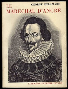 LE MARECHAL D'ANCRE Librairie Arthème Fayard. George Delamare