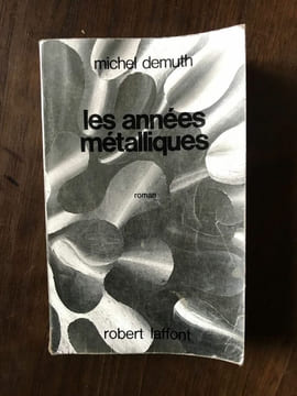 LES années métalliques ROBERT LAFFONT. Michel Demuth