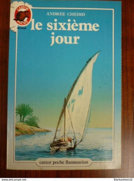 Le Sixième Jour - Andrée Chedid Castor Poche. Chedid Andree