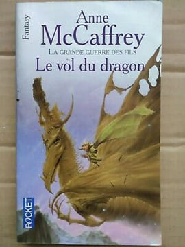 Le Vol du dragon La grande guerre des fils 1. Mccaffrey Anne