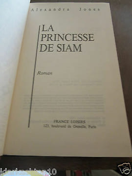 La Princesse de siam France Loisirs. Alexandra Jones