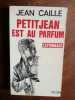 Jean Caille Petit Jean est au parfum fleuve noir. Jean Petit