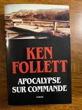 Apocalypse sur commande France loisirs. Ken Follett