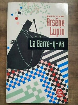 La barre y va. Maurice Leblanc