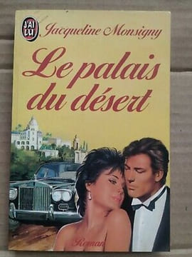 Jacqueline Monsigny Le palais du désert J'ai lu. Monsigny Jacqueline