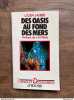Des oasis au fond Des mers Preface de j m pérés. Lucien Laubier