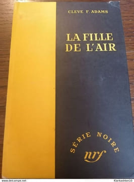La fille de l'air Cleve f Adams Série Noire. undefined