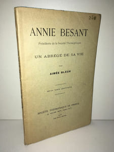 Aimée Blech ANNIE BESANT présidente Société théosophique ABREGE DE SA VIE