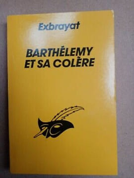 Barthélemy et sa colère. Charles Exbrayat