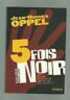 intégrale Jean Hugues OPPEL 5 fois noir. 