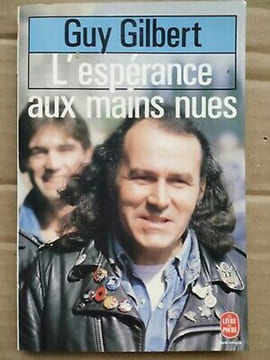 L'Espérance Aux Mains Nues Le Livre de poche 1985. Guy Gilbert