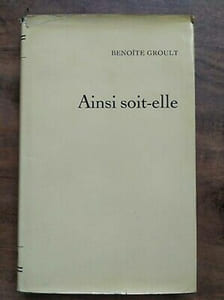 Benoîte Groult Ainsi soit elle